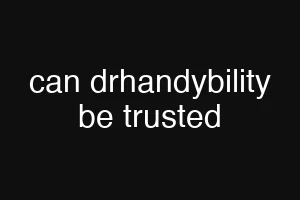 can drhandybility be trusted
