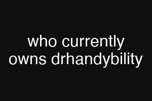 who currently owns drhandybility